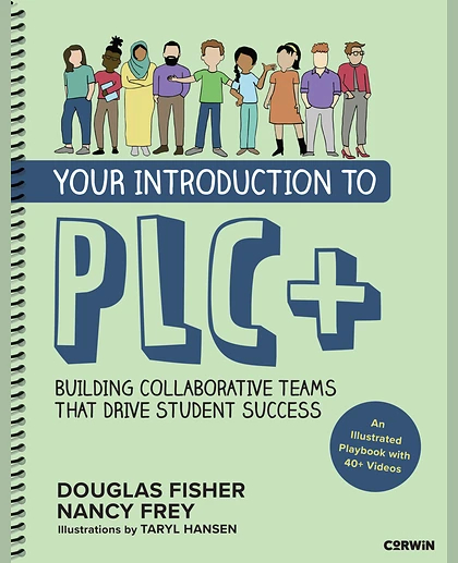 Your Introduction to PLC+: Building Collaborative Teams That Drive Student Success, 1st Edition