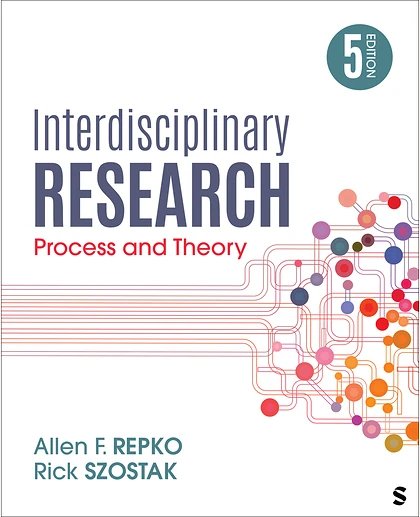 Interdisciplinary Research: Process and Theory, 5th Edition