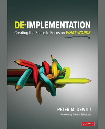 De-implementation: Creating the Space to Focus on What Works, 1st Edition