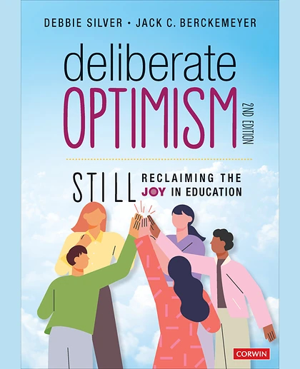 Deliberate Optimism: Still Reclaiming the Joy in Education, 2nd Edition