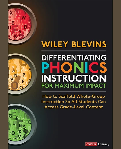 Differentiating Phonics Instruction for Maximum Impact: How to Scaffold Whole-Group Instruction So All Students Can Access Grade-Level Content, 1st Edition