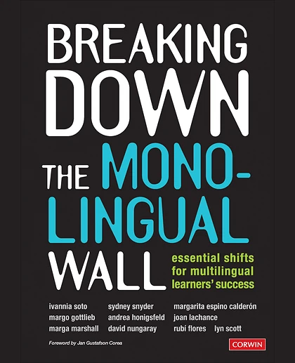 Breaking Down the Monolingual Wall: Essential Shifts for Multilingual Learners′ Success, 1st Edition