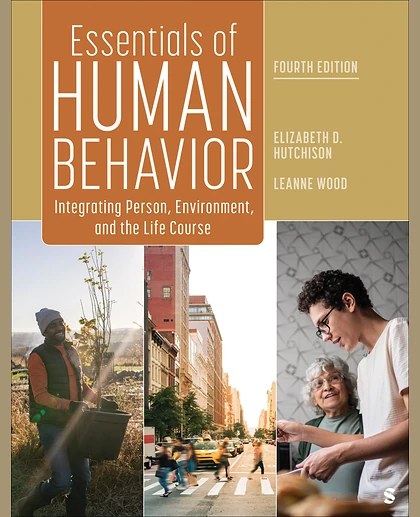 Essentials of Human Behavior: Integrating Person, Environment, and the Life Course, 4th Edition