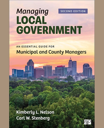 Managing Local Government: An Essential Guide for Municipal and County Managers, 2nd Edition