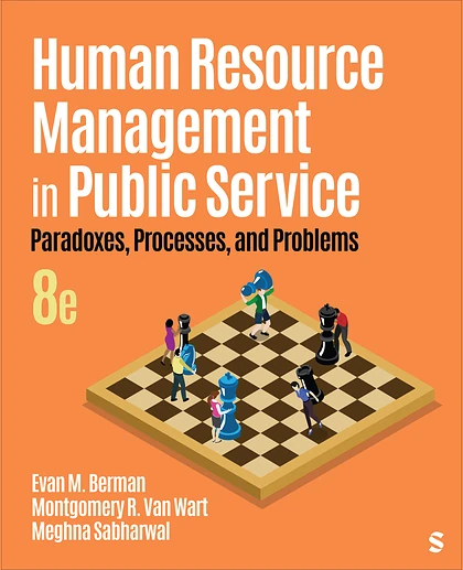 Human Resource Management in Public Service: Paradoxes, Processes, and Problems, 8th Edition
