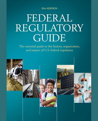 Federal Regulatory Guide, 19th Edition