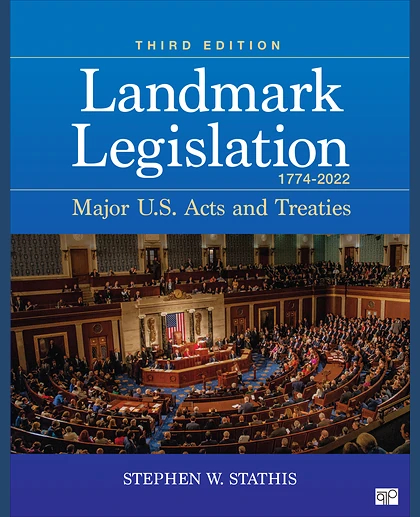 Landmark Legislation 1774-2022: Major U.S. Acts and Treaties, 3rd Edition