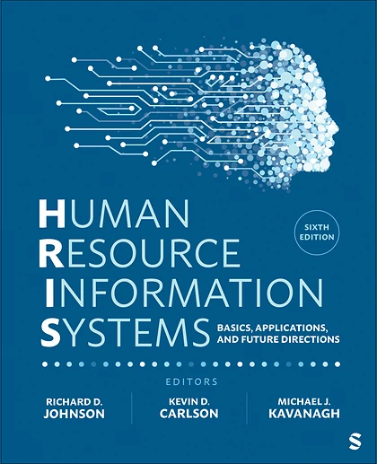Human Resource Information Systems: Basics, Applications, and Future Directions, 6th Edition