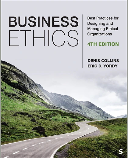 Business Ethics: Best Practices for Designing and Managing Ethical Organizations, 4th Edition