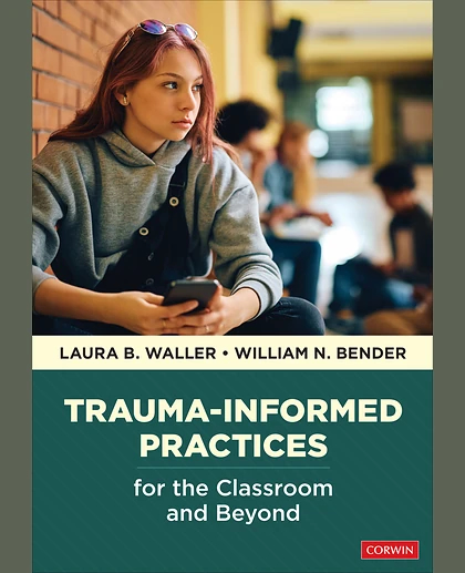 Trauma-Informed Practices for the Classroom and Beyond, 1st Edition