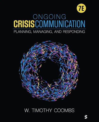 Ongoing Crisis Communication: Planning, Managing, and Responding, 7th Edition