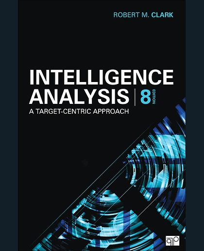 Intelligence Analysis: A Target-Centric Approach, 8th Edition