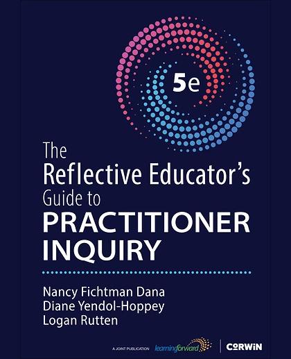 The Reflective Educator′s Guide to Practitioner Inquiry, 5th Edition