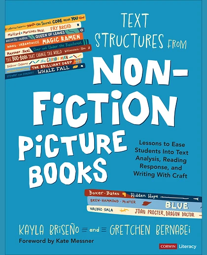 Text Structures From Nonfiction Picture Books: Lessons to Ease Students Into Text Analysis, Reading Response, and Writing With Craft, 1st Edition