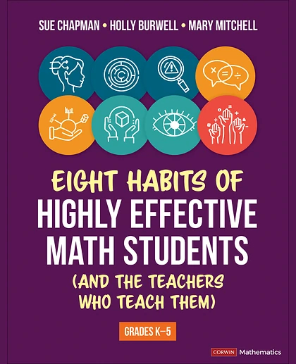 Eight Habits of Highly Effective Math Students (and the Teachers Who Teach Them): Grades K-5, 1st Edition