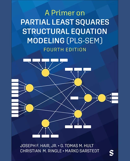 A Primer on Partial Least Squares Structural Equation Modeling (PLS-SEM), 4th Edition