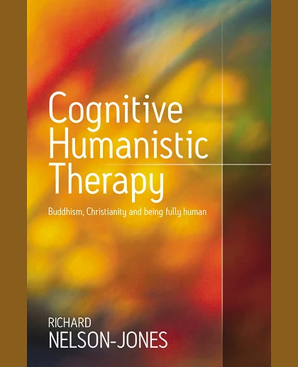 Cognitive Humanistic Therapy: Buddhism, Christianity and Being Fully Human