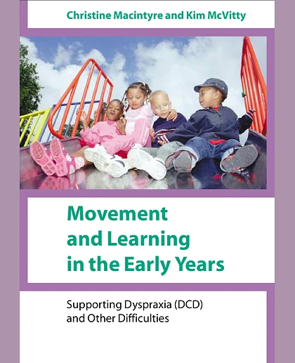 Movement and Learning in the Early Years: Supporting Dyspraxia (DCD) and Other Difficulties