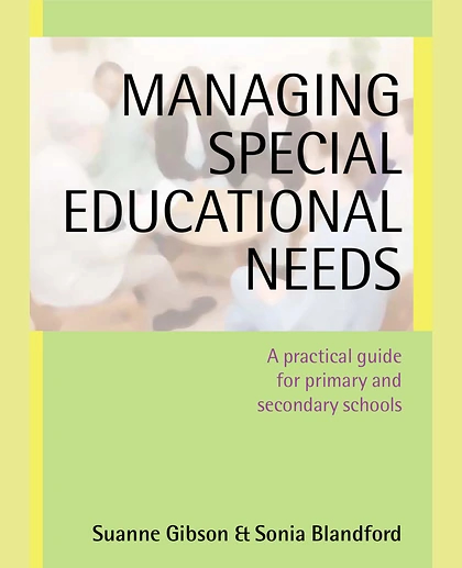 Managing Special Educational Needs: A Practical Guide for Primary and Secondary Schools