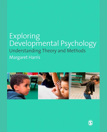 Exploring Developmental Psychology: Understanding Theory and Methods