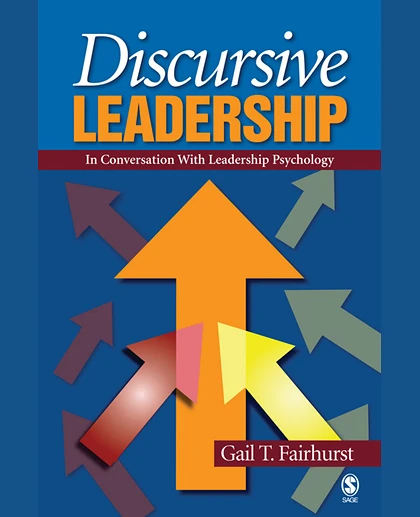 Discursive Leadership: In Conversation with Leadership Psychology, 1st Edition
