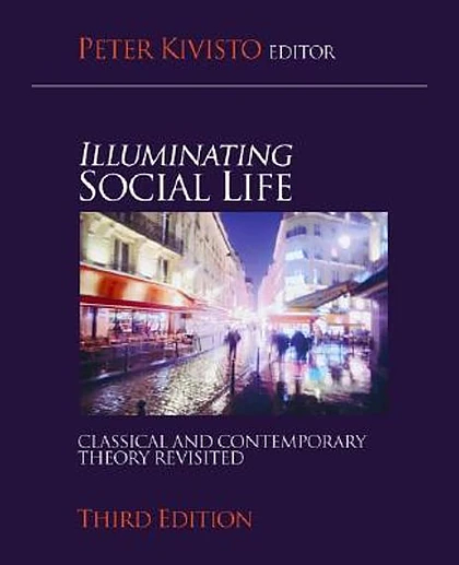 Illuminating Social Life: Classical and Contemporary Theory Revisited, 3rd Edition