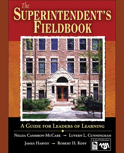 The Superintendent's Fieldbook: A Guide for Leaders of Learning, 1st Edition