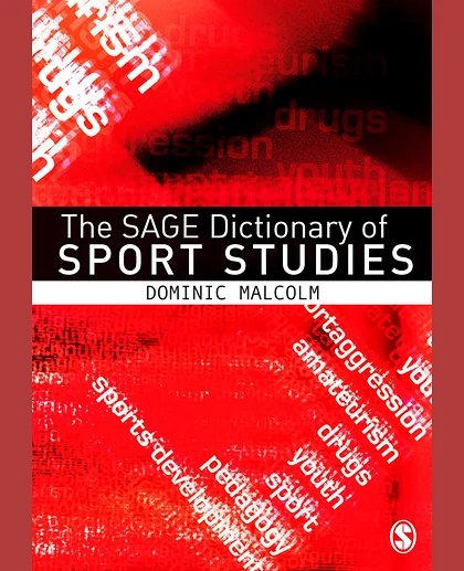 The SAGE Dictionary of Sports Studies