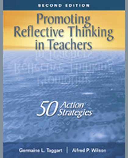 Promoting Reflective Thinking in Teachers: 50 Action Strategies, 2nd Edition