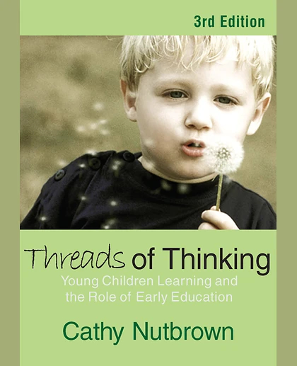 Threads of Thinking: Young Children Learning and the Role of Early Education, 3rd Edition