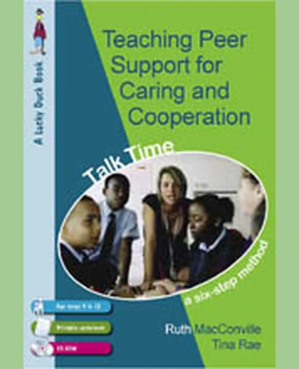 Teaching Peer Support for Caring and Co-operation: Talk Time, a Six-Step Method for 9-12 Year Olds, 1st Edition