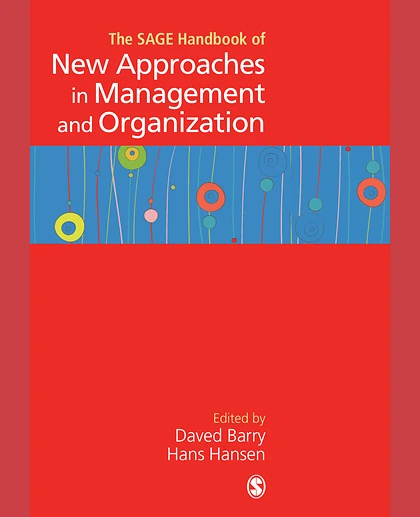 The SAGE Handbook of New Approaches in Management and Organization, 1st Edition
