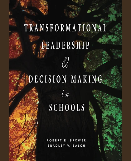 Transformational Leadership & Decision Making in Schools.