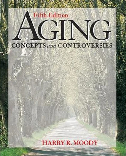 Aging: Concepts and Controversies, 5th Edition