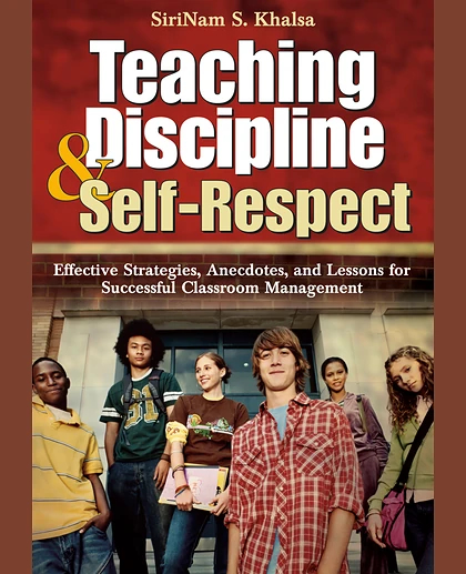Teaching Discipline & Self-Respect: Effective Strategies, Anecdotes, and Lessons for Successful Classroom Management