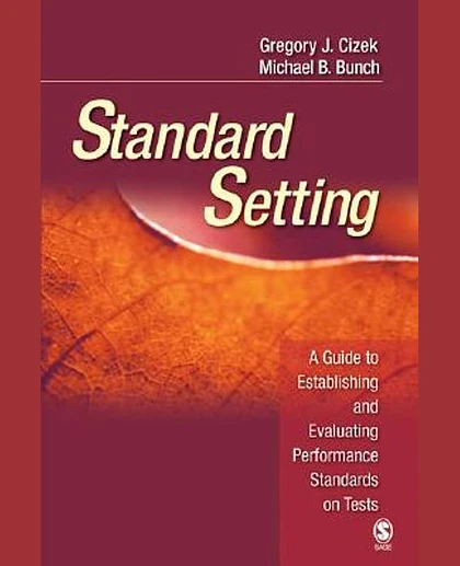 Standard Setting: A Guide to Establishing and Evaluating Performance Standards on Tests, 1st Edition