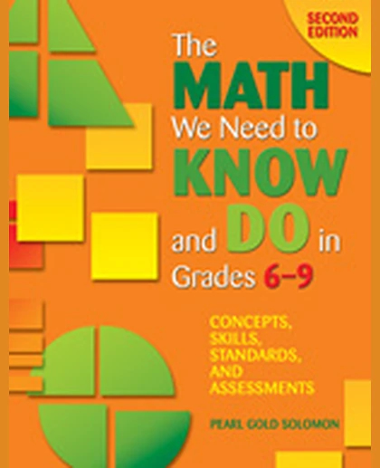 The Math We Need to Know and Do in Grades 6–9: Concepts, Skills, Standards, and Assessments, 2nd Edition