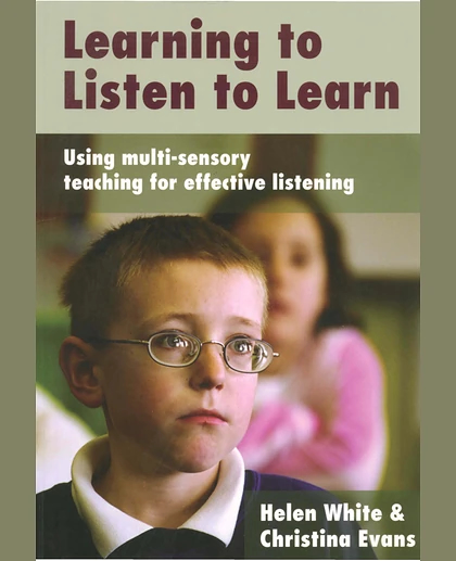 Learning to Listen to Learn: Using Multi-Sensory Teaching for Effective Listening