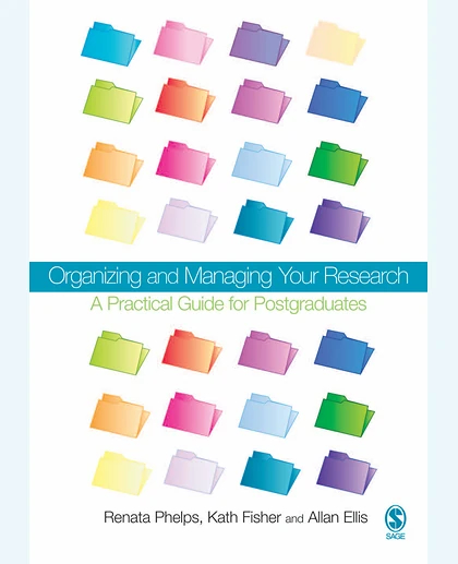 Organizing and Managing Your Research: A Practical Guide for Postgraduates