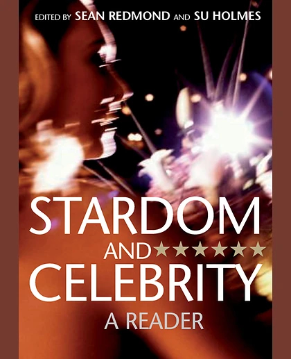 Stardom and Celebrity: A Reader, 1st Edition
