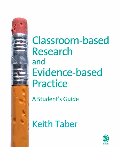 Classroom-Based Research and Evidence-Based Practice: A Guide for Teachers