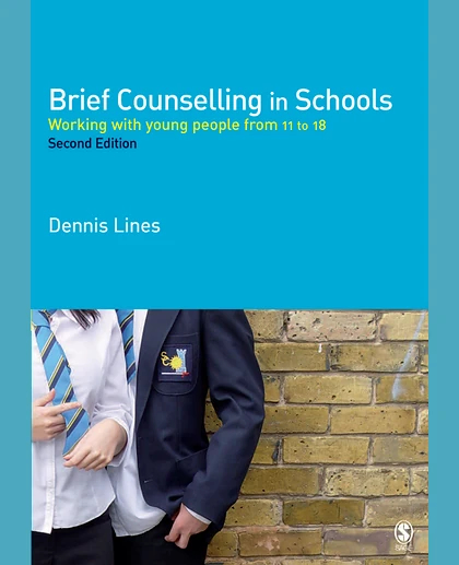 Brief Counselling in Schools: Working with Young People from 11 to 18