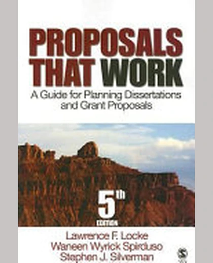 Proposals That Work: A Guide for Planning Dissertations and Grant Proposals