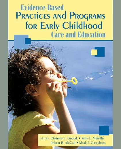 Evidence-Based Practices and Programs for Early Childhood Care and Education