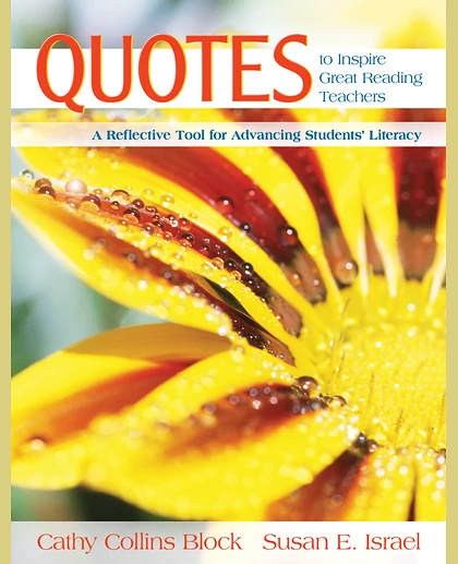Quotes to Inspire Great Reading Teachers: A Reflective Tool for Advancing Students' Literacy.