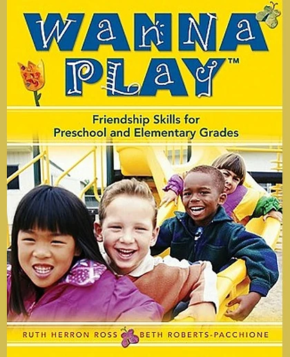 Wanna Play: Friendship Skills for Preschool and Elementary Grades