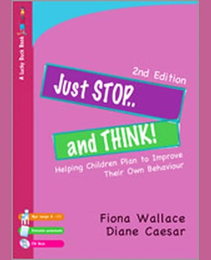 Just Stop and Think!: Helping Children Plan to Improve Their Own Behaviour, 2nd Edition