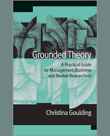 Grounded Theory: A Practical Guide for Management, Business and Market Researchers, 1st Edition