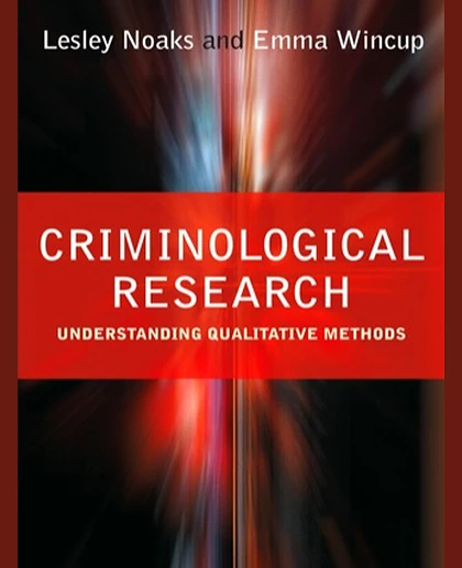 Criminological Research: Understanding Qualitative Methods