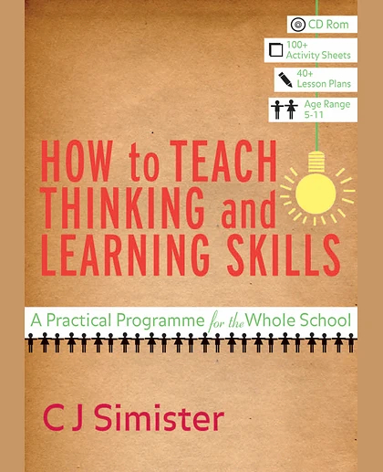 How to Teach Thinking and Learning Skills: A Practical Programme for the Whole School